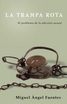 Livro La Trampa Rota: O problema do vício sexual
