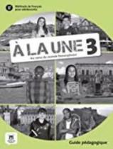 Livro - La Une 3, A - Guide Pedagogique (Format Papier) - A2-B1 Livro - La Une 3, A - Guide Pedagogique (Format Papier) - A2-B1