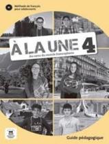 Livro - La Une 4, A - Guide Pedagogique (Format Papier) - B1 Livro - La Une 4, A - Guide Pedagogique (Format Papier) - B1