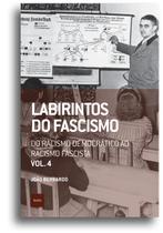 Livro - Labirintos do fascismo: Do racismo democrático ao racismo fascista
