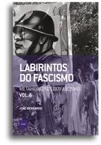 Livro - Labirintos do fascismo: Metamorfoses do fascismo