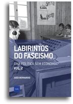 Livro - Labirintos do fascismo: Uma política sem economia? Livro - Labirintos do fascismo: Uma política sem economia?