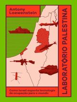 Livro - Laboratorio Palestina - Como Israel Exporta Tecnologia De Ocupacao Para O Mundo