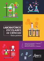 Livro - Laboratórios escolares de ciências: guia prático