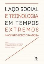 Livro - Laço social e tecnologia em tempos extremos Livro - Laço social e tecnologia em tempos extremos