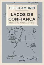 Livro - Laços de confiança - O Brasil na América do Sul - 1ª edição 2022 Livro - Laços de confiança - O Brasil na América do Sul - 1ª edição 2022