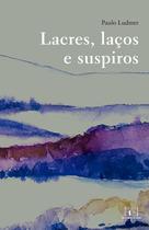 Livro - Lacres, laços e suspiros Livro - Lacres, laços e suspiros