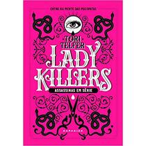 Livro - Lady Killers: Assassinas em Série Livro - Lady Killers: Assassinas em Série