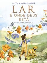 Livro - Lar é onde Deus está – Um livro infantil que introduz o Salmo 23 de forma poética e acolhedora