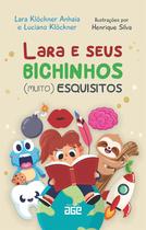 Livro - Lara e seus bichinhos (muito) esquisitos