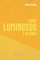 Livro - Lares luminosos e alegres - 2ª Edição