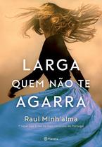 Livro - Larga quem não te agarra Livro - Larga quem não te agarra