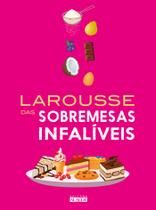 Livro - Larousse das sobremesas infalíveis