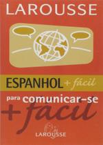 Livro - Larousse - Espanhol Mais Fácil Para Comunicar-Se