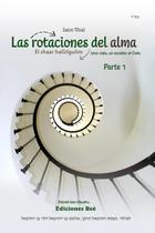 Livro Las rotaciones del alma Parte 1 Una vida, un escalón al Cielo