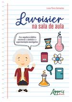 Livro - Lavoisier na sala de aula: uma sequência didática envolvendo o cientista e a experimentação investigativa