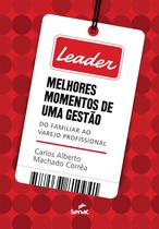 Livro - Leader: Melhores momentos de uma gestão: Do familiar ao varejo profissional Livro - Leader: Melhores momentos de uma gestão: Do familiar ao varejo profissional