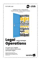 Livro - Legal Operations -Como Começar -um Guia com Insights e Dicas Práticas -1ª Edição 2023