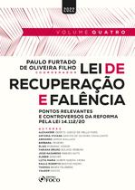 Livro - LEI DE RECUPERAÇÃO E FALÊNCIA: PONTOS RELEVANTES E CONTROVERSOS PELA LEI 14.112/2020 - 1ª ED - 2022 - VOL 4 Livro - LEI DE RECUPERAÇÃO E FALÊNCIA: PONTOS RELEVANTES E CONTROVERSOS PELA LEI 14.112/2020 - 1ª ED - 2022 - VOL 4