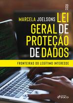 Livro - LEI GERAL DE PROTEÇÃO DE DADOS : FRONTEIRAS DO LEGÍTIMO I TEÓRICO À APLICAÇÃO PRÁTICA - 1ª ED - 2022
