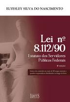 Livro - Lei nº 8.112/90 Estatuto dos Servidores Públicos Federais