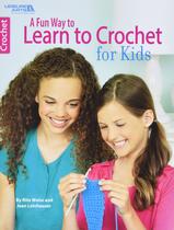 Livro Leisure Arts Uma maneira divertida de aprender a fazer crochê para crianças