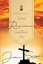 Livro Lendo Romanos Com John Stott - Vol. 2