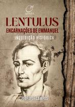 Livro - Lentulus Encarnações de Emmanuel Livro - Lentulus Encarnações de Emmanuel