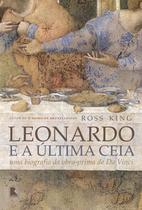 Livro - Leonardo e a Última Ceia: Uma biografia da obra-prima de Da Vinci