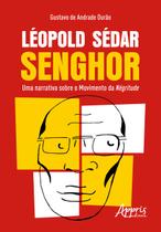 Livro - Léopold Sédar Senghor: uma narrativa sobre o movimento da négritude