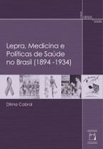Livro - Lepra, medicina e políticas de saúde no Brasil (1894-1934) Livro - Lepra, medicina e políticas de saúde no Brasil (1894-1934)