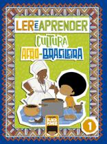 Livro - Ler e Aprender - Cultura Afro-Brasileira - Volume 1 Livro - Ler e Aprender - Cultura Afro-Brasileira - Volume 1