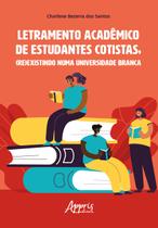 Livro - Letramento Acadêmico de Estudantes Cotistas, (Re)Existindo numa Universidade Branca Livro - Letramento Acadêmico de Estudantes Cotistas, (Re)Existindo numa Universidade Branca