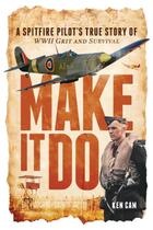 Livro: Levity Make It Do: A história do piloto de Spitfire da Segunda Guerra Mundial