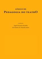 Livro - Léxico de pedagogia do teatro Livro - Léxico de pedagogia do teatro