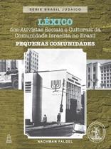 LIvro LÉXICO DOS ATIVISTAS SOCIAIS E CULTURAIS DA COMUNIDADE ISRAELITA NO BRASILPEQUENAS COMUNIDADES