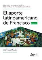 Livro - Liberación, un Balance Histórico Bajo el Influjo de Aparecida y Laudato Si’. El Aporte Latinoamericano de Francisco