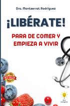 Livro LIBERATE: Pare de comer e comece a viver, edição em espanhol