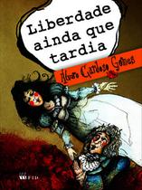 Livro - Liberdade, ainda que tardia