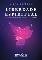 Livro Liberdade Espiritual - Vitor Esprega