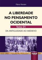 Livro - Liberdade no Pensamento Ocidental, A - Tomo 01