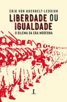 Livro - Liberdade ou igualdade: O dilema da Era Moderna Livro - Liberdade ou igualdade: O dilema da Era Moderna