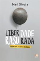 Livro - Liberdade rasurada - Narrativas de dor e liberdades