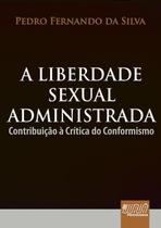 Livro - Liberdade Sexual Administrada, A