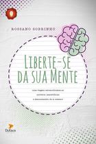Livro - Liberte-se da sua mente Livro - Liberte-se da sua mente