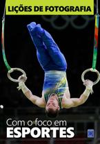 Livro - Lições de Fotografia - Com o Foco em Esportes Livro - Lições de Fotografia - Com o Foco em Esportes
