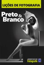 Livro - Lições de Fotografia: Preto & Branco