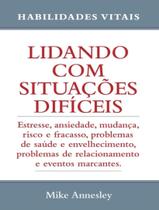 Livro - Lidando Com Situacoes Dificeis Livro - Lidando Com Situacoes Dificeis