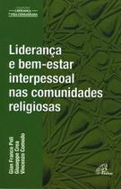 Livro - Liderança e bem-estar interpessoal nas comunidades religiosas