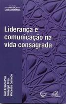 Livro - Liderança e comunicação na vida consagrada Livro - Liderança e comunicação na vida consagrada